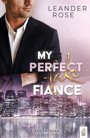 My perfect fake Fiance by Leander Rose