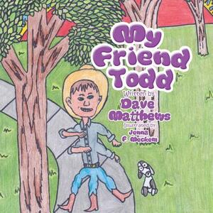 My Friend Todd by Dave Matthews