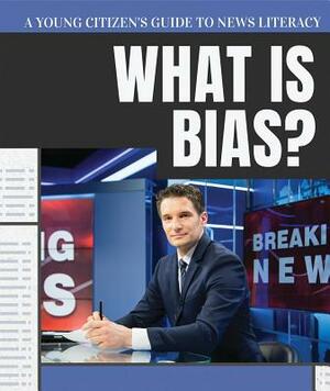 What Is Bias? by Danielle Haynes