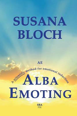 Alba Emoting: A Scientific Method for Emotional Induction by 