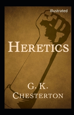 Heretics Illustrated by G.K. Chesterton