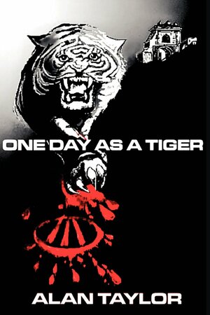 One Day as a Tiger by Alan Taylor