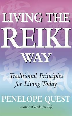 Living the Reiki Way: Reiki Principles for Everyday Living by Penelope Quest