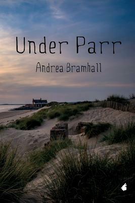 Under Parr by Andrea Bramhall