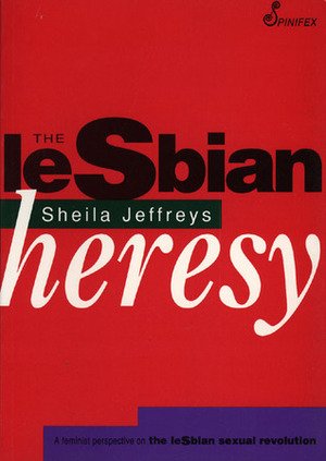 The Lesbian Heresy by Sheila Jeffreys