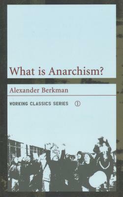 What Is Anarchism? by Alexander Berkman