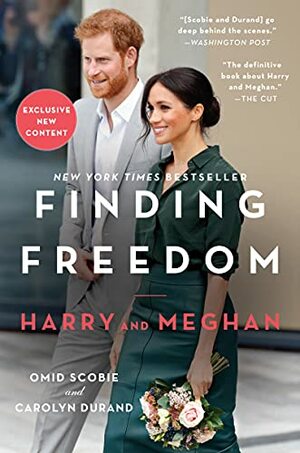 Finding Freedom: Harry and Meghan and the Making of a Modern Royal Family by Omid Scobie, Carolyn Durand