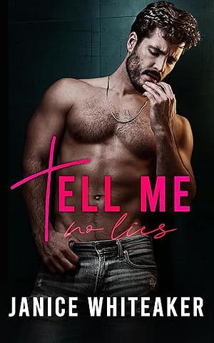 Tell Me No Lies by Janice Whiteaker