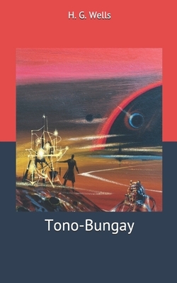 Tono-Bungay by H.G. Wells