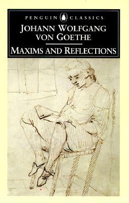 Maxims and Reflections by Johann Wolfgang von Goethe