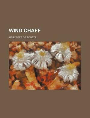 Wind Chaff by Mercedes De Acosta