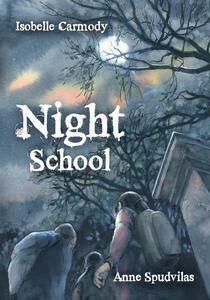 Night School by Isobelle Carmody, Anne Spudvilas