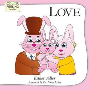 Love: Helping Children Embrace Love by Esther Adler