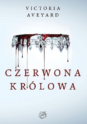 Czerwona królowa by Adriana Sokołowska, Victoria Aveyard