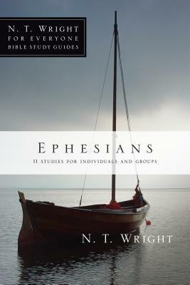 Ephesians: 11 Studies for Individuals and Groups by N.T. Wright