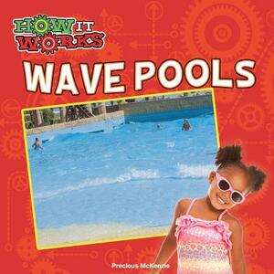 Wave Pools by Precious McKenzie