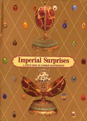 Imperial Surprises Pop-Up by Margaret Kelly, Peter Carl Fabergé