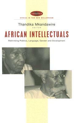 African Intellectuals: Rethinking Politics, Language, Gender and Development by 