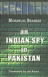 An Indian Spy In Pakistan by Mohanlal Bhaskar, Jai Ratan