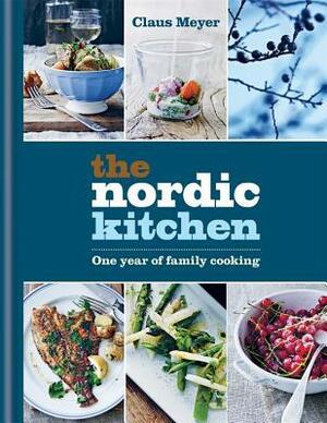 The Nordic Kitchen: One year of family cooking by Claus Meyer