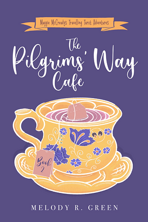 The Pilgrims' Way Cafe by Melody R. Green