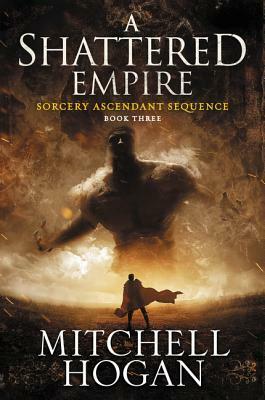 A Shattered Empire by Mitchell Hogan