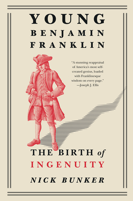 Young Benjamin Franklin: The Birth of Ingenuity by Nick Bunker