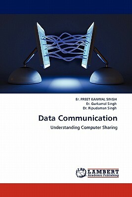 Data Communication by Er Preet Kanwal Singh, Ripudaman Singh, Er Gurkamal Singh