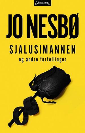 Sjalusimannen og andre fortellinger by Jo Nesbø