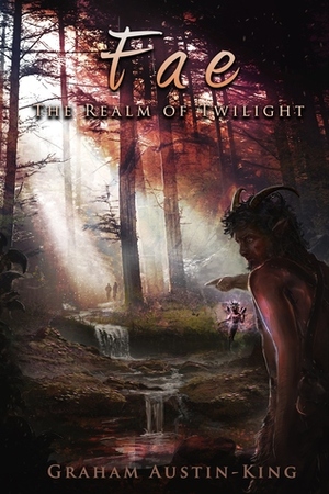 Fae: The Realm of Twilight by Graham Austin-King