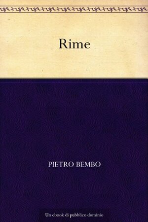 Rime by Pietro Bembo