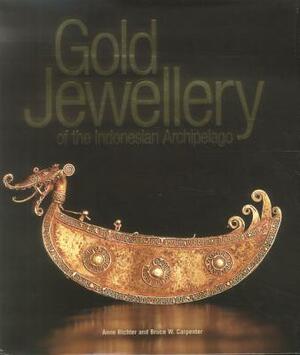 Gold Jewellery of the Indonesian Archipelago by Anne Richter, Bruce Carpenter