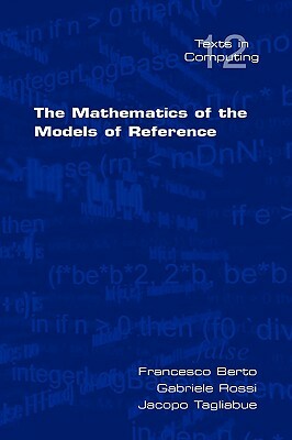 The Mathematics of the Models of Reference by Jacopo Tagliabue, Francesco Berto, Gabriele Rossi