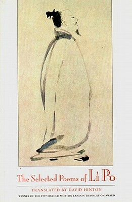 The Selected Poems by Po Li, David Hinton, Bai Li