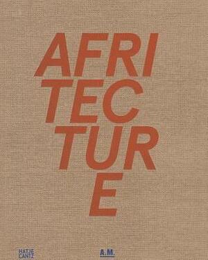 Afritecture: Building Social Change by Andres Lepik