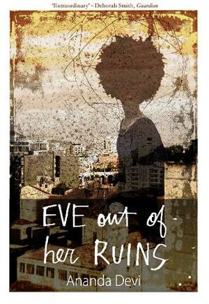 Eve Out of Her Ruins by Jeffrey Zuckerman, Ananda Devi