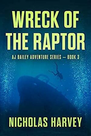 Wreck of the Raptor by Nicholas Harvey