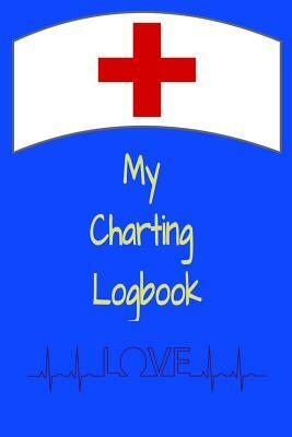 My Charting Logbook: Home Health Nurses record your charting here by T. &. K. Publishing