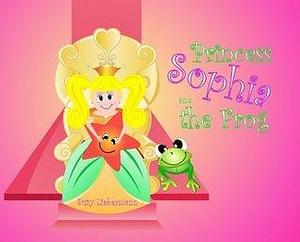 PRINCESS SOPHIA AND THE FROG by Suzy Liebermann, Suzy Liebermann