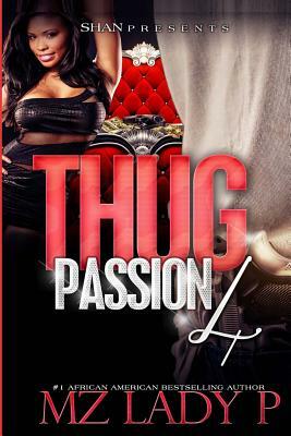 Thug Passion 4 by Mz Lady P