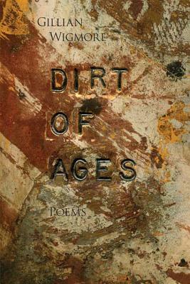 Dirt of Ages by Gillian Wigmore
