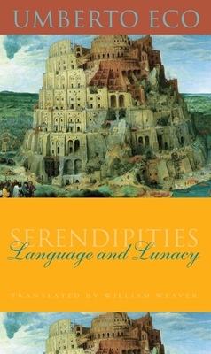 Serendipities: Language & Lunacy by Umberto Eco