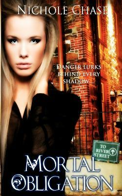 Mortal Obligation: Book One of the Dark Betrayal Trilogy by Nichole Chase