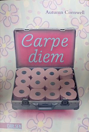 Carpe Diem by Autumn Cornwell