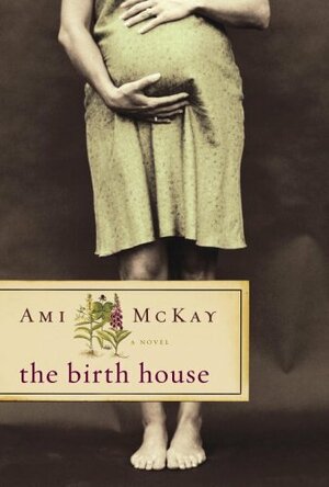 The Birth House by Ami McKay