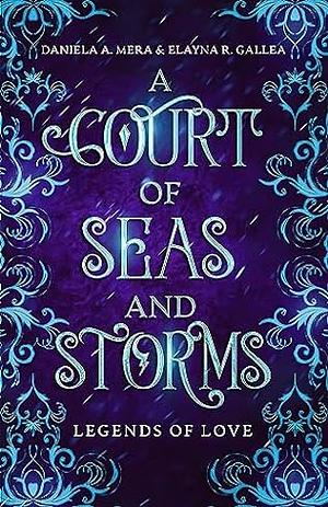 A Court of Seas and Storms by Daniela A. Mera, Elayna R. Gallea
