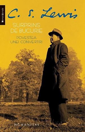 Surprins de bucurie. Povestea unei convertiri by C.S. Lewis