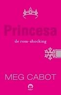 Princesa de rosa-shocking by Meg Cabot