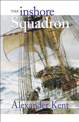 The Inshore Squadron by Alexander Kent