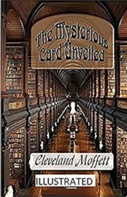 The Mysterious Card Unveiled Illustrated by Cleveland Moffett